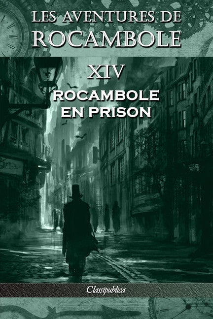 Les aventures de Rocambole XIV: Rocambole en prison (Les Aventures de Rocambole)