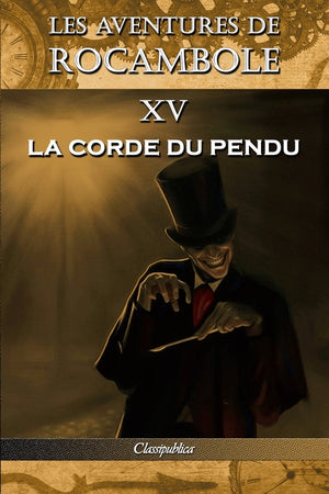 Les aventures de Rocambole XV: La Corde du pendu (Les Aventures de Rocambole)