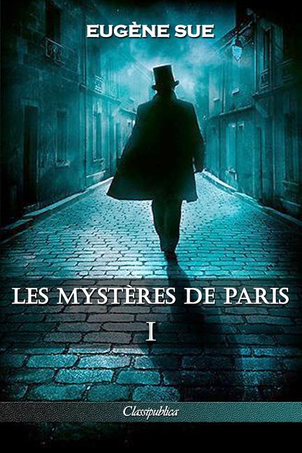 Les mystères de Paris: Tome I - Édition intégrale (Les Mysteres de Paris)