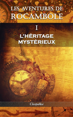Les aventures de Rocambole I: L'Héritage mystérieux (Les Aventures de Rocambole)