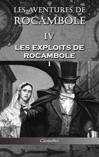 Les aventures de Rocambole IV: Les Exploits de Rocambole I (Les Aventures de Rocambole)