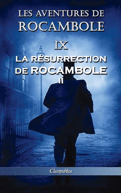 Les aventures de Rocambole IX: La Résurrection de Rocambole II (Les Aventures de Rocambole)