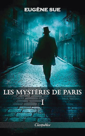 Les mystères de Paris: Tome I - Édition intégrale (Les Mysteres de Paris)