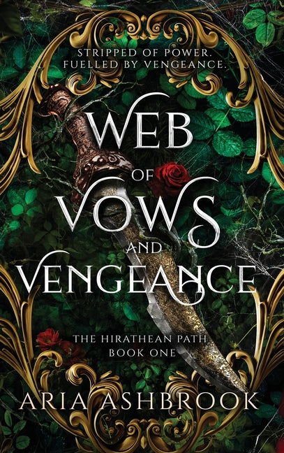 Web of Vows and Vengeance: A Dark Enemies To Lovers Fantasy Romance Novel (The Hirathean Path #1)