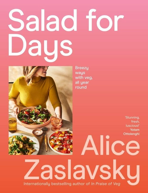 Salad for Days: Breezy Ways with Veg, All Year Round