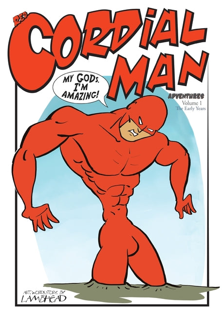 Red Cordial Man Adventures: The Epic Infallible Superhero