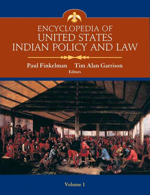 Encyclopedia of United States Indian Policy and Law Set (Revised) (1ST ed.)