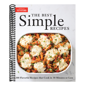 The Best Simple Recipes: More Than 200 Flavorful, Foolproof Recipes That Cook in 30 Minutes or Less