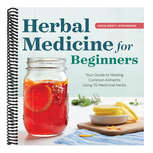 Herbal Medicine for Beginners: Your Guide to Healing Common Ailments with 35 Medicinal Herbs