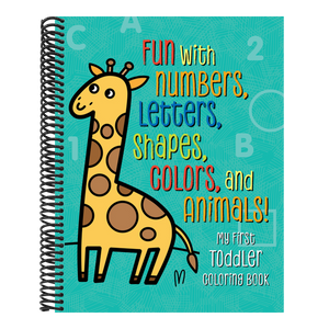 My First Toddler Coloring Book: Fun with Numbers, Letters, Shapes, Colors, and Animals!