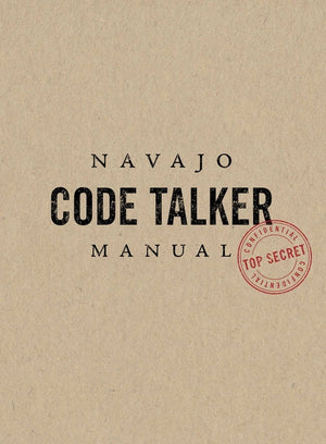 Navajo Code Talker Manual (1ST ed.)