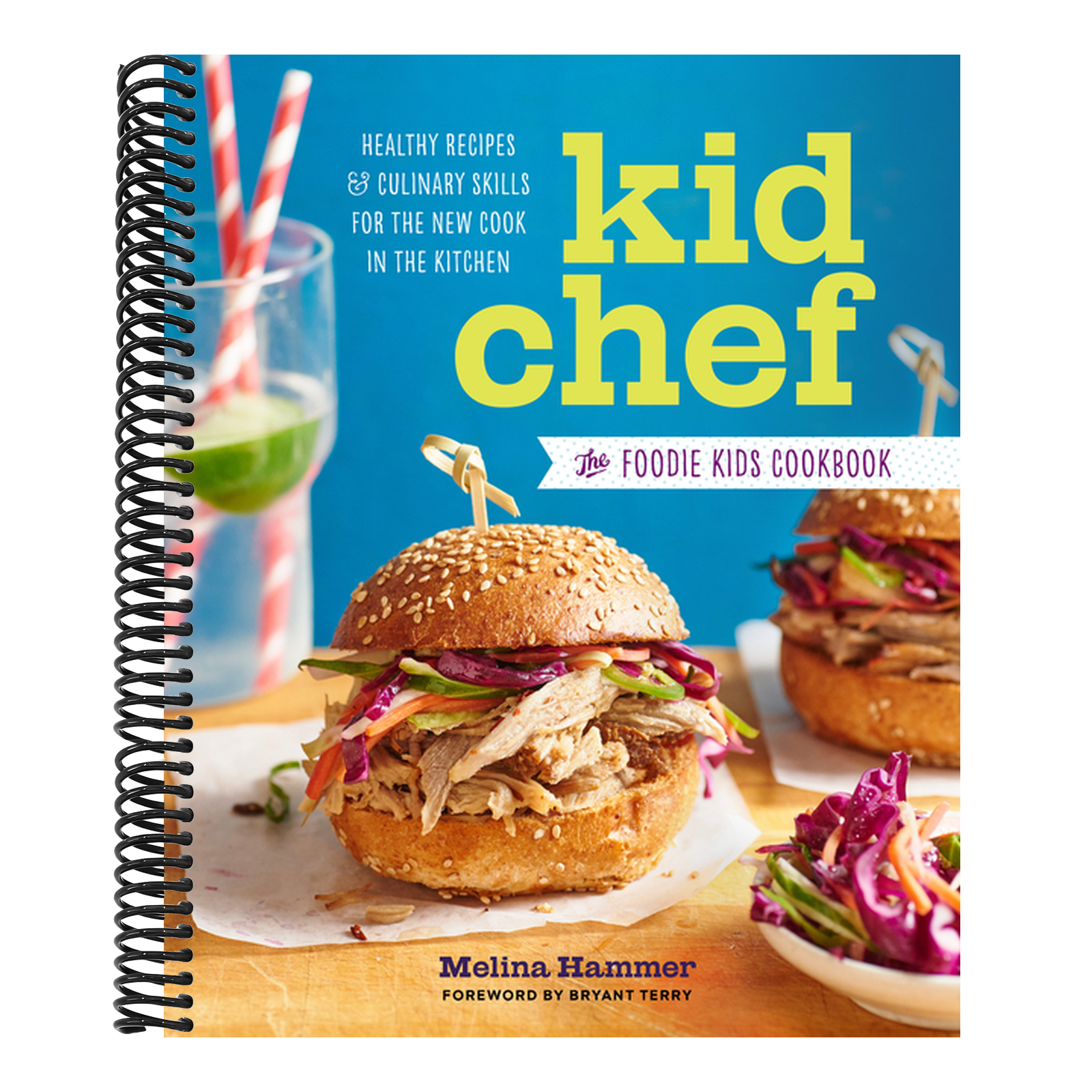 Kid Chef: The Foodie Kids Cookbook: Healthy Recipes and Culinary Skills for the New Cook in the Kitchen