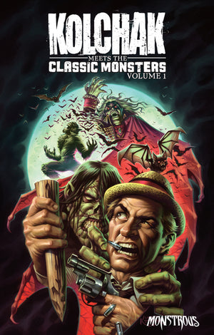Kolchak Meets the Classic Monsters: Volume 1