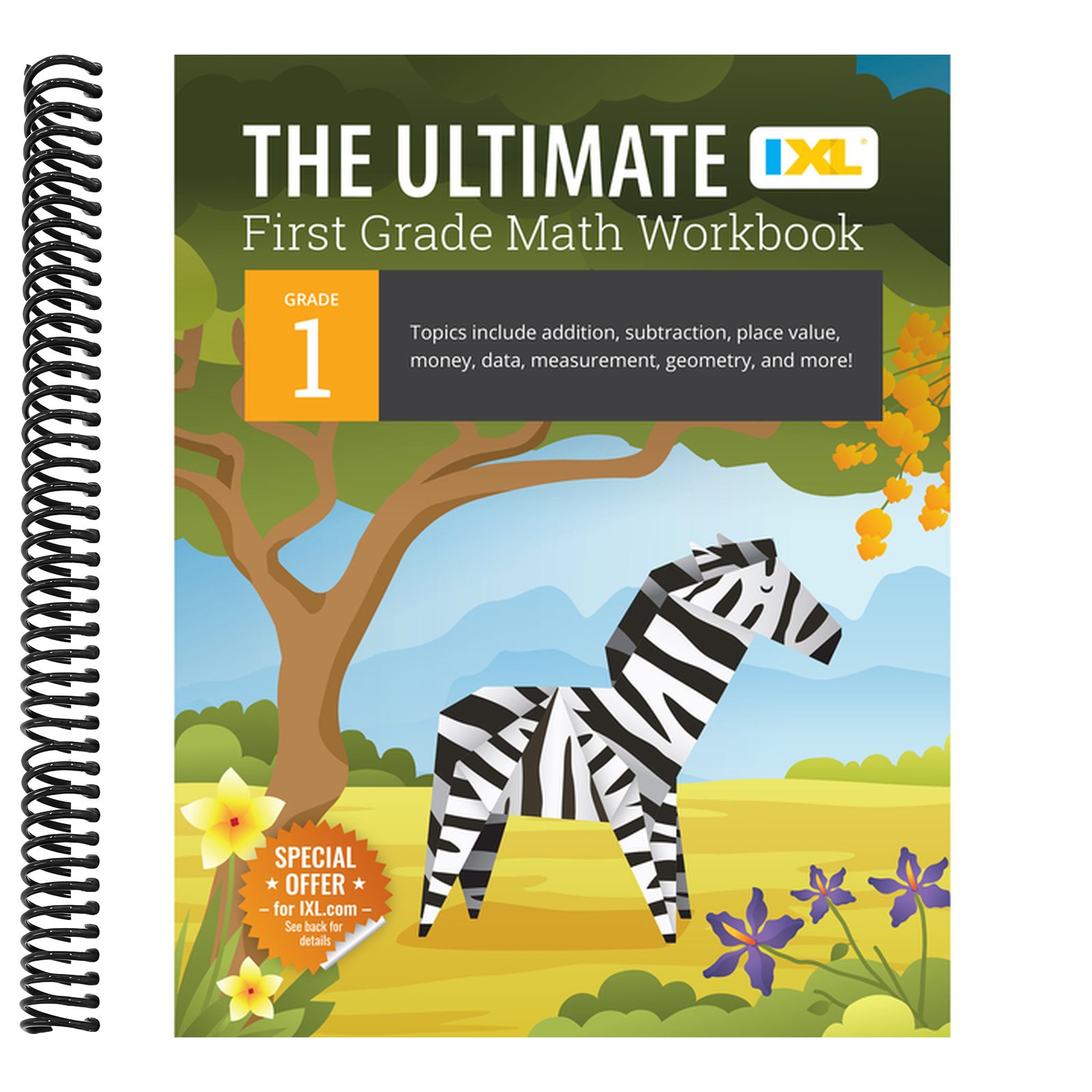 The Ultimate Grade 1 Math Workbook: Addition, Subtraction, Place Value, Money, Data, Measurement, Geometry, Bar Graphs, Comparing Lengths, and Telling Tim