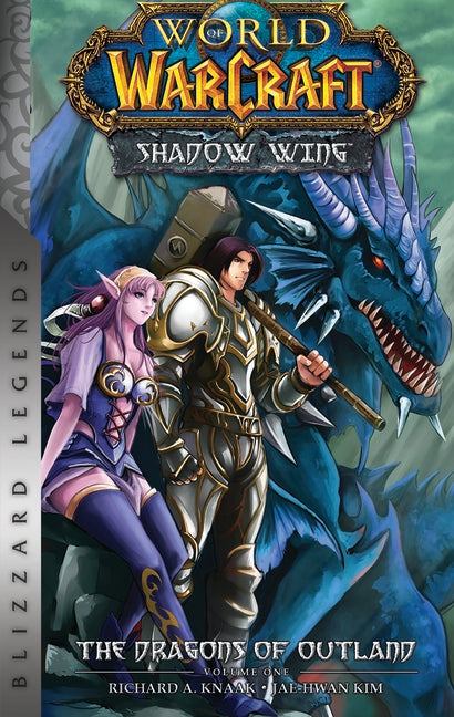 World of Warcraft: Shadow Wing - The Dragons of Outland - Book One: Blizzard Legends