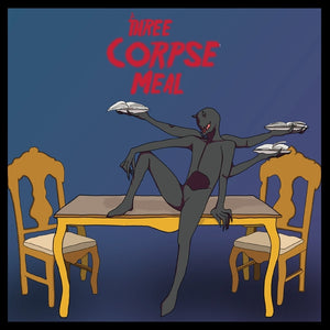 A Three Corpse Meal