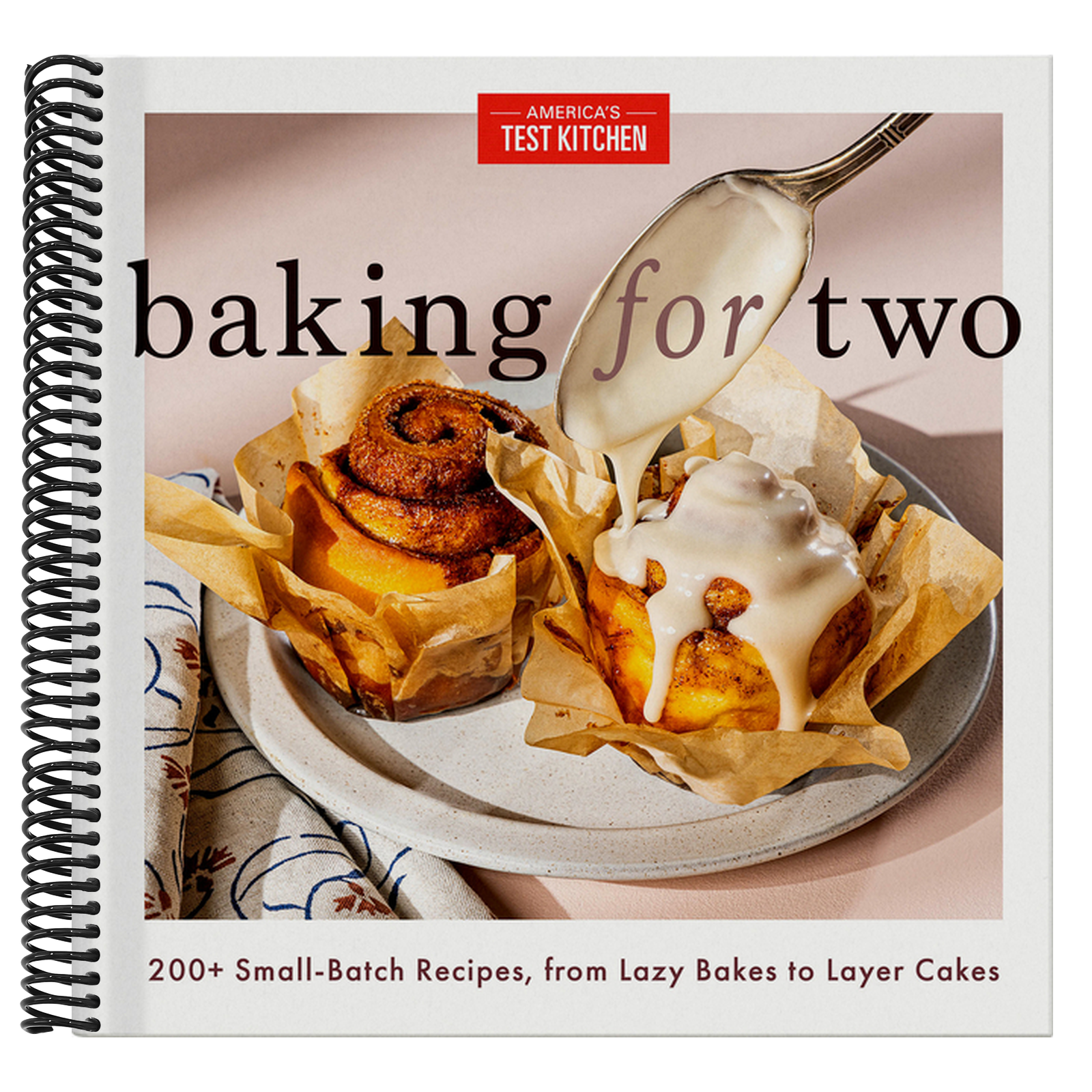 Baking for Two: 200+ Small-Batch Recipes, from Lazy Bakes to Layer Cakes