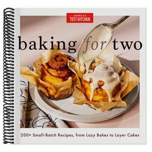 Baking for Two: 200+ Small-Batch Recipes, from Lazy Bakes to Layer Cakes