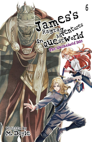 James's Ragtag Adventures in Questworld: Vol. 6, The Unchained Isle (Light Novel)