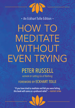 How to Meditate Without Even Trying (Eckhart Tolle Editions)