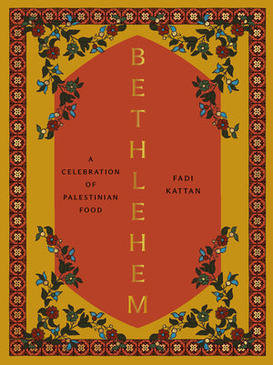 Bethlehem: A Celebration of Palestinian Food