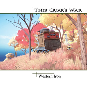 This Quar's War: Western Iron