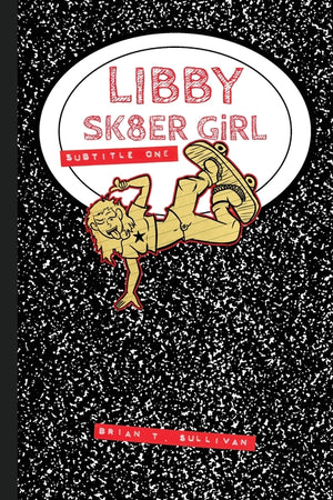 Libby Sk8er Girl: Subtitle One