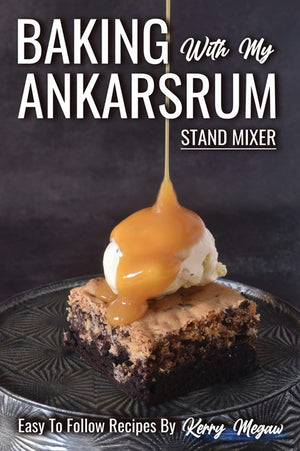 Baking with my Ankarsrum
