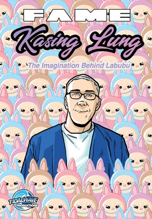 Fame: Kasing Lung: The Imagination Behind Labubu