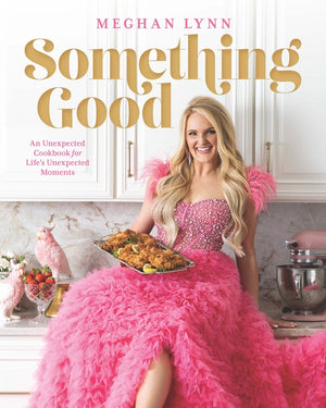 Something Good: An Unexpected Cookbook for Life's Unexpected Moments