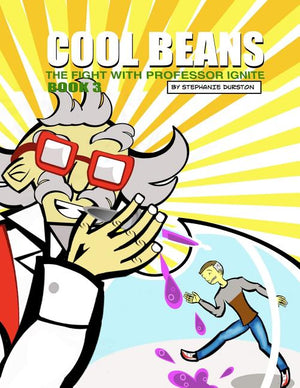 Cool Beans: The Fight with Professor Ignite: Book 3