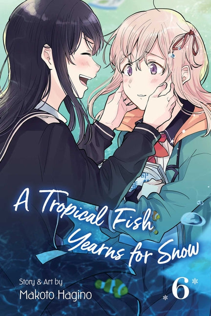 A Tropical Fish Yearns for Snow, Vol. 6 (Tropical Fish Yearns for Snow #6)