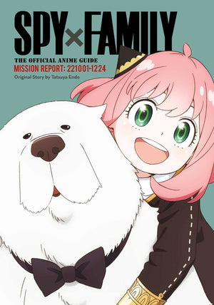 Spy X Family: The Official Anime Guide--Mission Report: 221001-1224