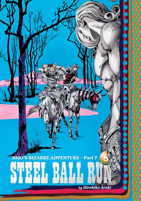 Jojo's Bizarre Adventure: Part 7--Steel Ball Run, Vol. 8 (Jojo's Bizarre Adventure: Part 7--Steel Ball Run #8)