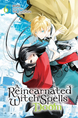 A Reincarnated Witch Spells Doom, Vol. 6: Volume 6