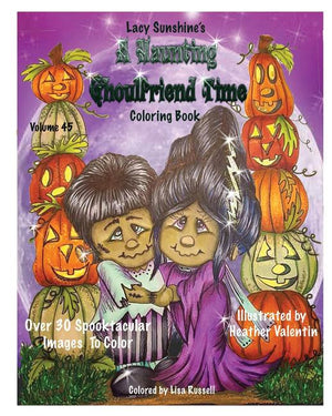 Lacy Sunshine's A Haunting Ghoulfriend Time Coloring Book: Sunshine Tots, Witches, Batty Bats, Ghosts, And Other Whimsical Spooktacular Friends Colori