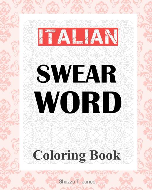 Italian Swear Word Coloring Book: Libro da colorare delle bestemmie italiane