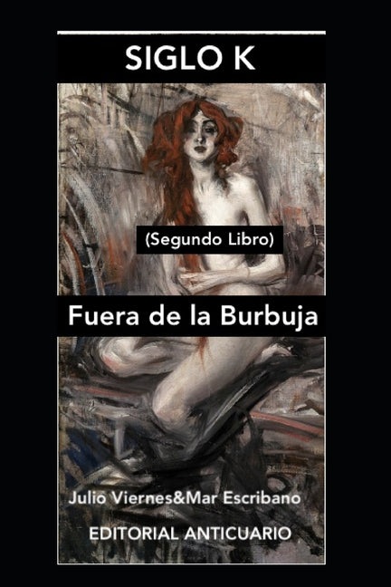Siglo K (Segundo Libro): Segundo Libro (Fuera de la Burbuja)