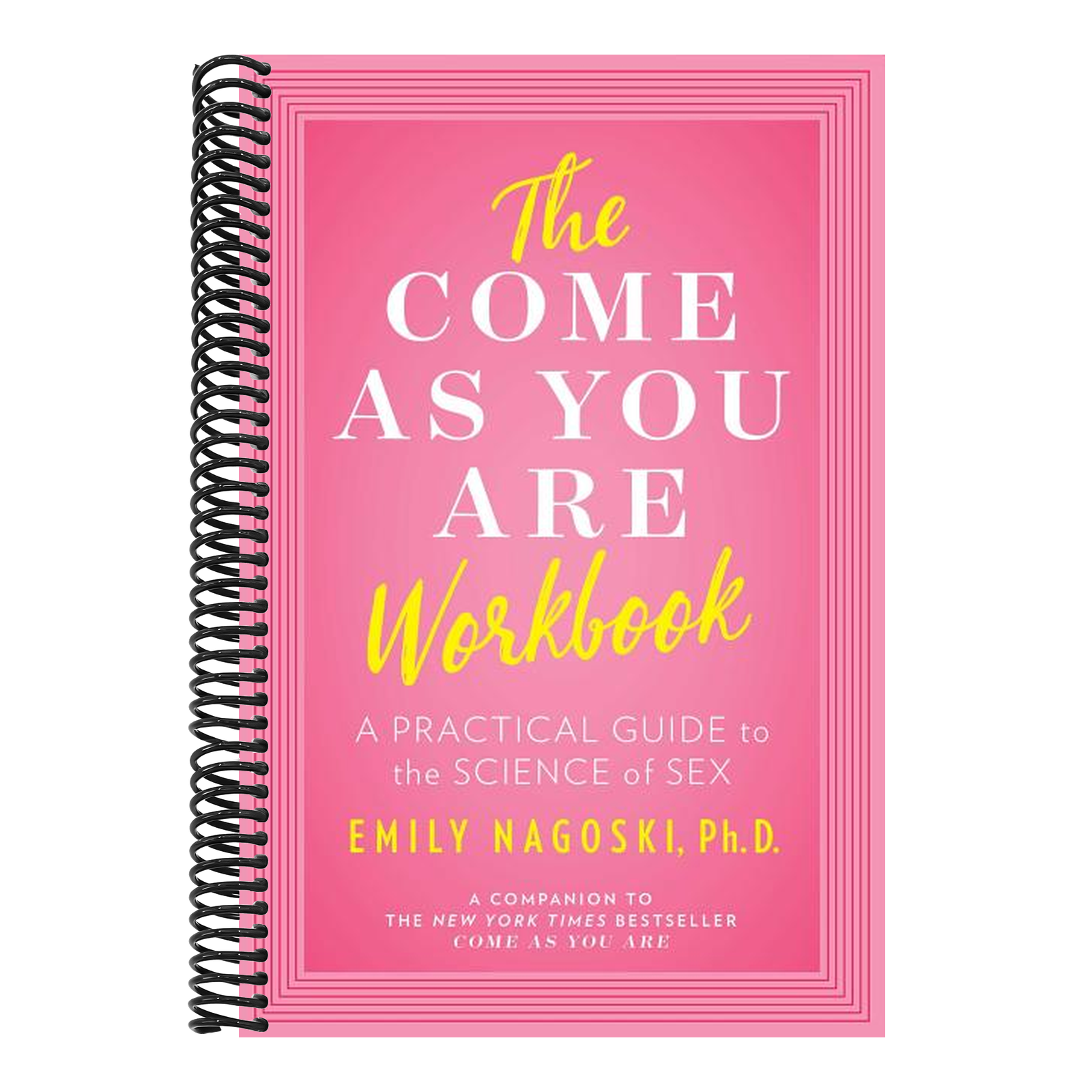 The Come as You Are Workbook: A Practical Guide to the Science of Sex