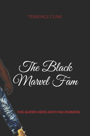 The Black Marvel Fam: The super Hero with no powers
