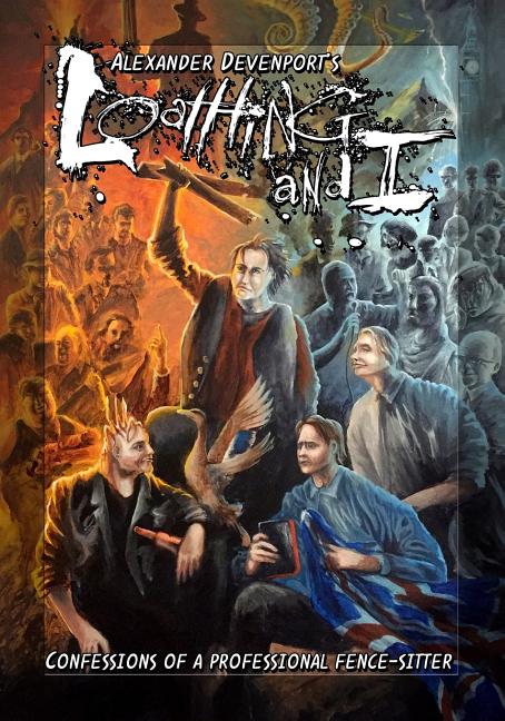 Loathing and I: Confessions of a professional fence-sitter