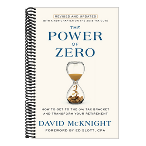 The Power of Zero, Revised and Updated: How to Get to the 0% Tax Bracket and Transform Your Retirement