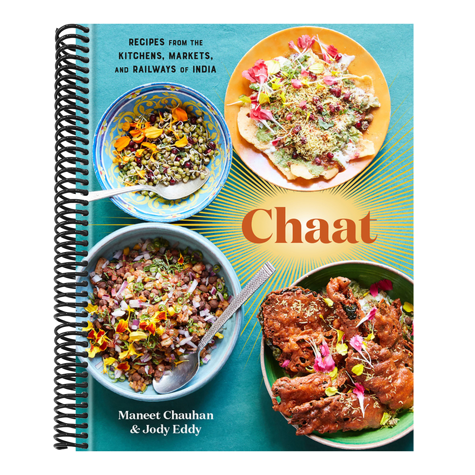 Chaat: Recipes from the Kitchens, Markets, and Railways of India: A Cookbook