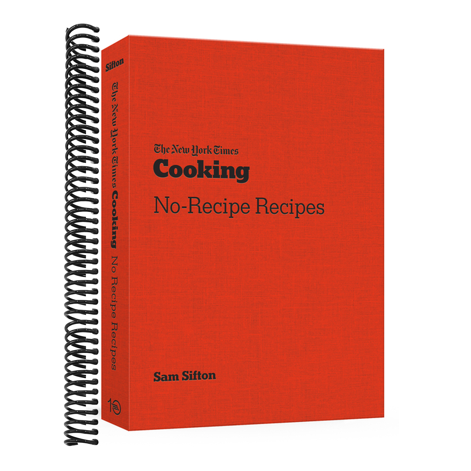 The New York Times Cooking No-Recipe Recipes: [A Cookbook]