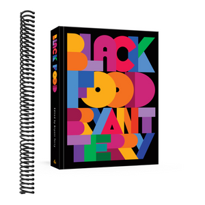 Black Food: Stories, Art, and Recipes from Across the African Diaspora [A Cookbook]