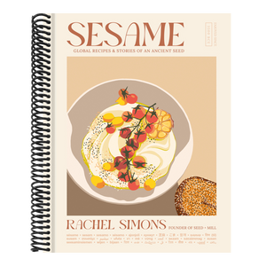 Sesame: Global Recipes + Stories of an Ancient Seed [A Cookbook]