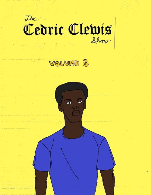 Cedric Clewis Show Volume 3
