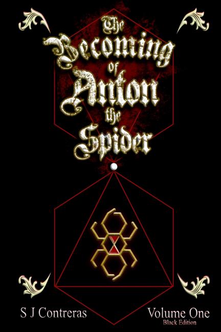 The Becoming of Anton the Spider - Volume One (Black Edition): The Contrarian Chronicles - Book one, Volume One