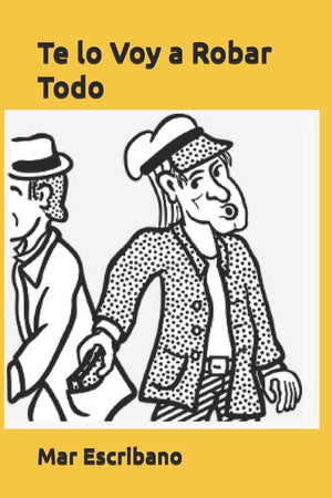 Te lo Voy a Robar Todo