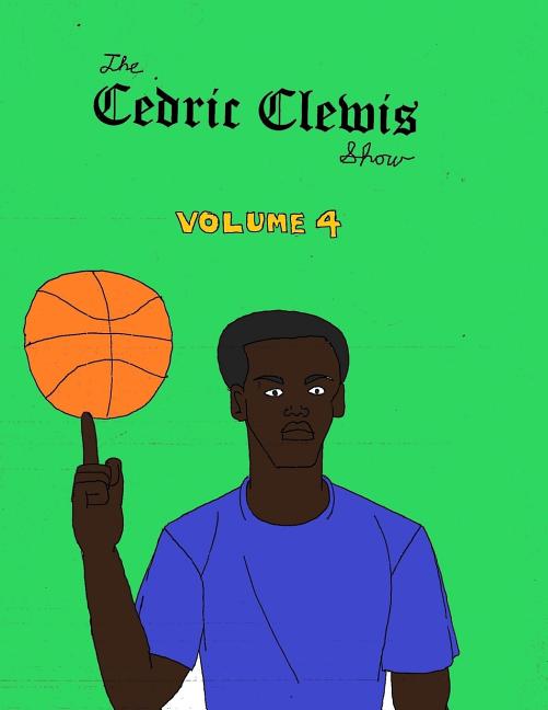 Cedric Clewis Show Volume 4